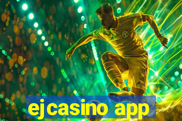 ejcasino app
